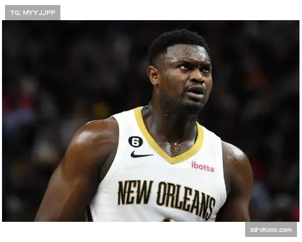 锡安·威廉姆森恢复全队合练 鹈鹕内线冲击力或将回归